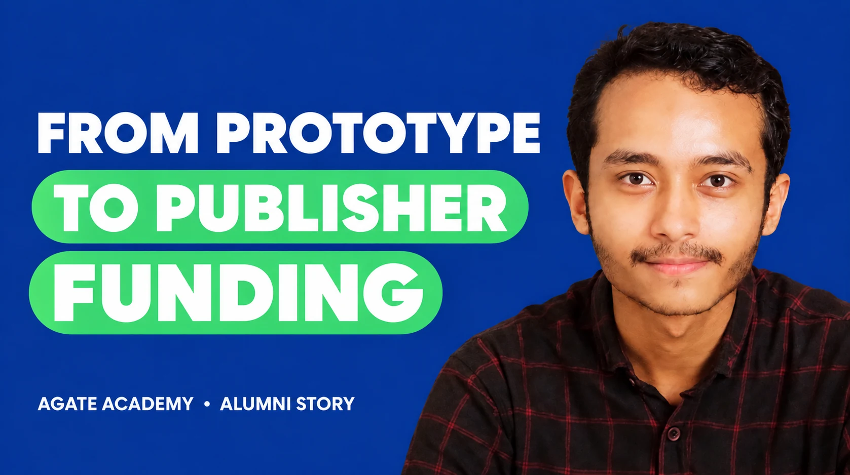 Ali Zulfikar — From prototype to publisher funding.
